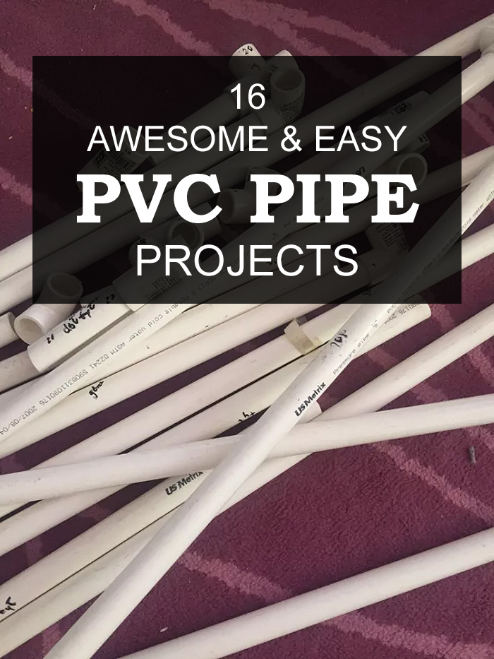 16 AWESOME and EASY PVC Pipe Projects