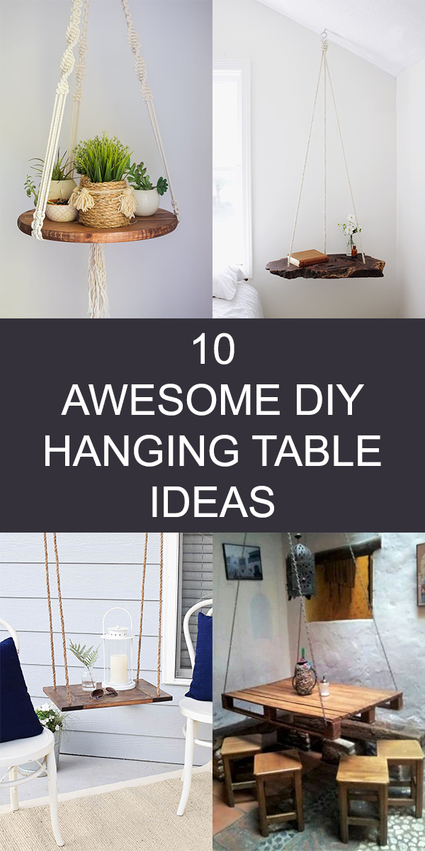 10 Awesome DIY Hanging Table Ideas